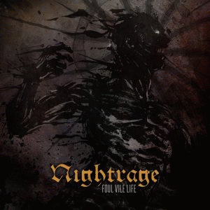 Nightrage : Foul Vile Life
